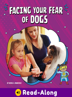 cover image of Facing Your Fear of Dogs